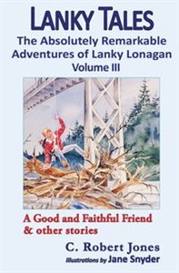 Obrazek Lanky Tales, Vol. 3 A Good and Faithful Friend & other stories