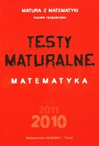 Obrazek Testy maturalne Matematyka 2010 Matura z matematyki, poziom rozszerzony