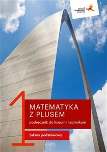 Obrazek Matematyka z plusem 1 Podręcznik Zakres podstawowy Liceum i technikum