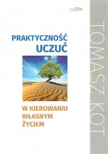 Obrazek Praktyczność uczuć w kierowaniu własnym życiem