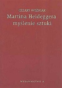 Obrazek Martina Heideggera myślenie sztuki