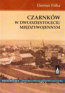 Obrazek Czarnków w dwudziestoleciu międzywojennym