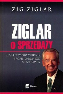 Obrazek Ziglar o sprzedaży Najlepszy przewodnik profesjonalnego sprzedawcy