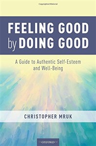 Picture of Mruk, C: Feeling Good by Doing Good