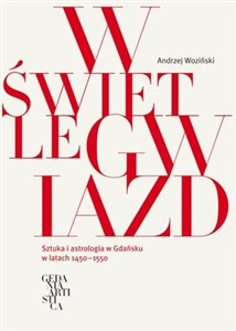 Picture of W świetle gwiazd Sztuka i astrologia w Gdańsku w latach 1450-1550