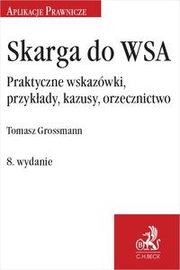Obrazek Skarga do WSA Praktyczne wskazówki, przykłady, kazusy, orzecznictwo