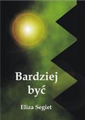 Bardziej b... - Eliza Segiet - Ksiegarnia w UK