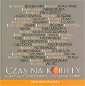 Obrazek Czas na kobiety Rozmowy z twórczyniami I Kongresu Kobiet