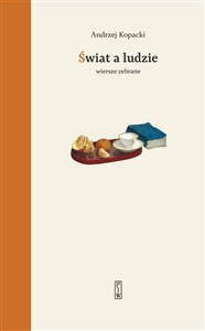 Obrazek Świat a ludzie. Wiersze zebrane