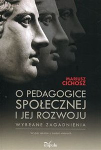 Obrazek O pedagogice społecznej i jej rozwoju Wybrane zagadnienia