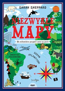 Obrazek Niezwykłe mapy Dla miłośników przygód i snów na jawie