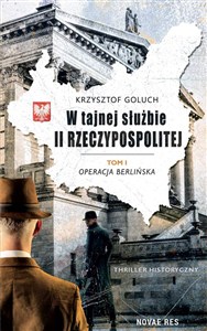 Obrazek W tajnej służbie II Rzeczypospolitej Tom 1 Operacja berlińska