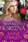 polish book : Niepokorna... - Anne O’Brien
