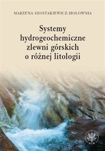 Picture of Systemy hydrogeochemiczne zlewni górskich o różnej litologii