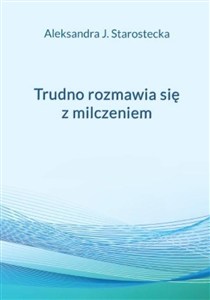 Picture of Trudno rozmawia się z milczeniem