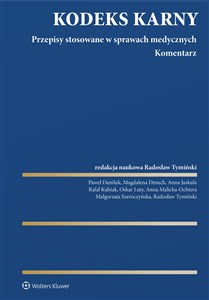 Picture of Kodeks Karny. Przepisy stosowane w sprawach medycznych. Komentarz