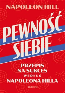 Obrazek Pewność siebie Przepis na sukces według Napoleona Hilla