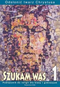 Obrazek Szukam Was 1 Podręcznik Odsłonić twarz Chrystusa Gimnazjum