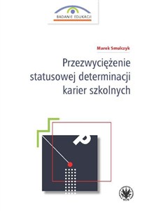 Obrazek Przezwyciężenie statusowej determinacji karier szkolnych