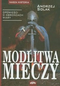 Obrazek Modlitwa mieczy Opowieści o obrońcach wiary