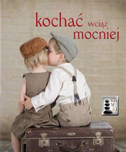 Obrazek Kochać wciąż mocniej