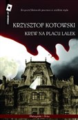 Polska książka : Krew na Pl... - Krzysztof Kotowski