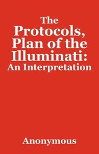 Obrazek The Protocols, Plan of the Illuminati An Interpretation
