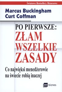 Obrazek Po pierwsze Złam wszelkie zasady Co najwięksi menadżerowie na świecie robią inaczej