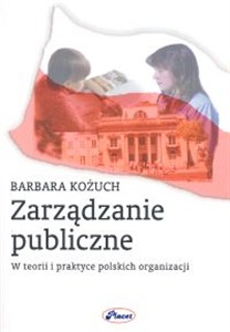 Picture of Zarządzanie publiczne W teorii i praktyce polskich organizacji