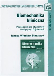 Picture of Biomechanika kliniczna Podręcznik dla studentów medycyny i fizjoterapii