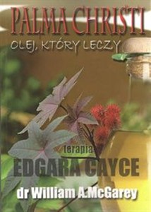 Obrazek Palma Christi Olej, który leczy Terapia Edgara Cayce