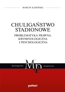 Obrazek Chuligaństwo stadionowe Problematyka prawna, kryminologiczna i psychologiczna