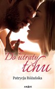Do utraty ... - Patrycja Różańska - Ksiegarnia w UK