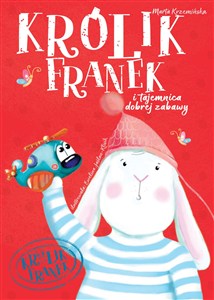 Obrazek Królik Franek Tajemnice dobrej zabawy
