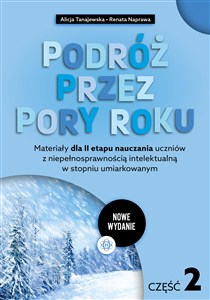 Obrazek Podróż przez pory roku Część 2 Materiały dla II etapu nauczania uczniów z niepełnosprawnością intelektualną w stopniu umiarkowanym