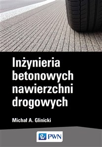 Picture of Inżynieria betonowych nawierzchni drogowych