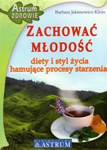 Obrazek Zachować młodość Diety i styl życia hamujące procesy starzenia