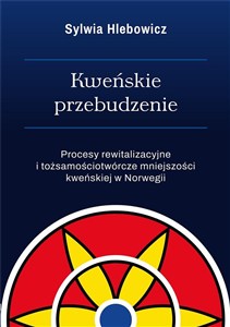 Obrazek Kweńskie przebudzenie Procesy rewitalizacyjne i tożsamościotwórcze mniejszości kewńskiej w Norwegii