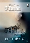 Co to było... - Fitz-James O'Brien - Ksiegarnia w UK