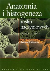 Picture of Anatomia i histogeneza roślin naczyniowych Organy wegetatywne