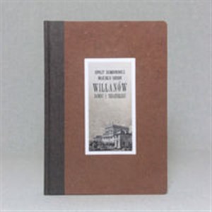 Obrazek Willanów Dawny i teraźniejszy Album widoków i pamiątek Reprint wydania z 1877 r.