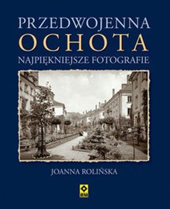 Obrazek Przedwojenna Ochota Najpiękniejsze fotografie