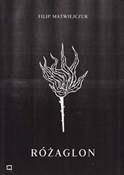 Różaglon - Filip Matwiejczuk -  foreign books in polish 