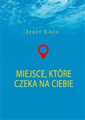 Miejsce kt... - Jerzy Lach - Ksiegarnia w UK