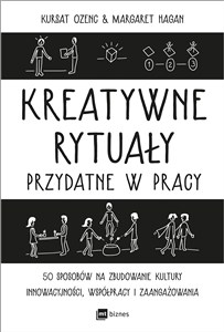 Obrazek Kreatywne rytuały w pracy 50 sposobów na zbudowanie kultury innowacyjności, współpracy i zaangażowania
