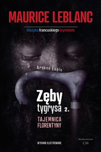 Obrazek Arsene Lupin Zęby tygrysa, część 2 Tajemnica Florentyny