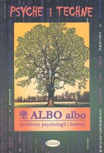 Obrazek Albo albo Psyche i techne Cyberkultura