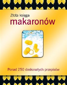 Obrazek Złota księga makaronów Ponad 250 doskonałych przepisów