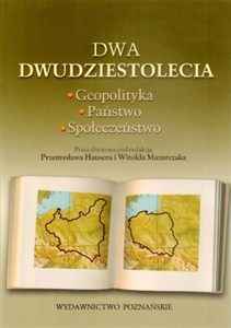 Picture of Dwa dwudziestolecia Geopolityka, państwo, społeczeństwo