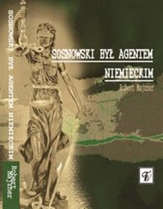 Obrazek Sosnowski był agentem niemieckim Afera In.3 w świetle opinii kpt. Mieczysława Dubika
